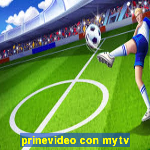 prinevideo con mytv